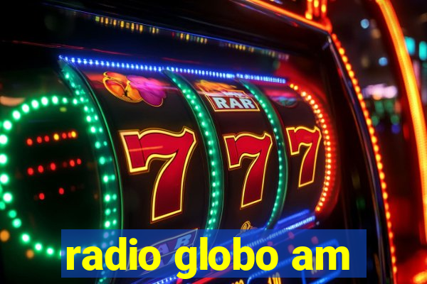 radio globo am